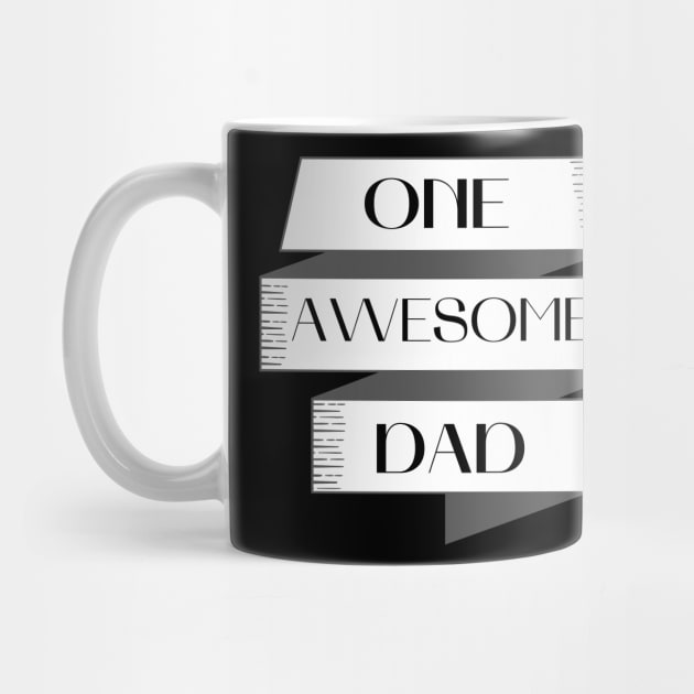 One Awesome Dad. Classic Dad Design. by That Cheeky Tee